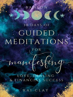 cover image of 30 Days of Guided Meditations for Manifesting Love, Healing & Financial Success